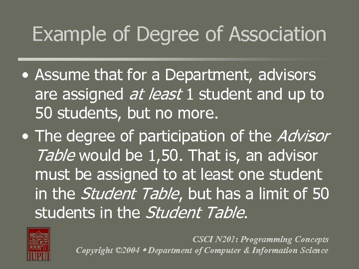 Example of Degree of Association • Assume that for a Department, advisors are assigned