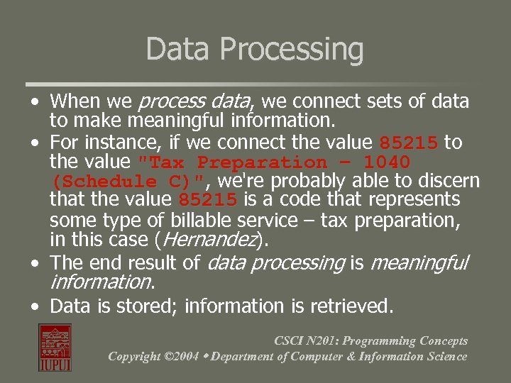 Data Processing • When we process data, we connect sets of data to make