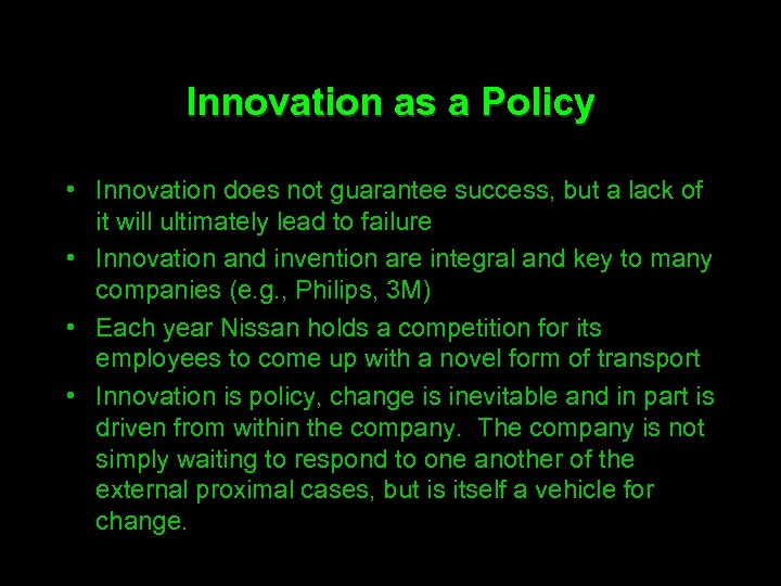 Innovation as a Policy • Innovation does not guarantee success, but a lack of