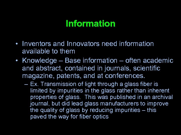 Information • Inventors and Innovators need information available to them • Knowledge – Base