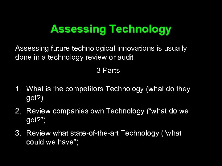 Assessing Technology Assessing future technological innovations is usually done in a technology review or