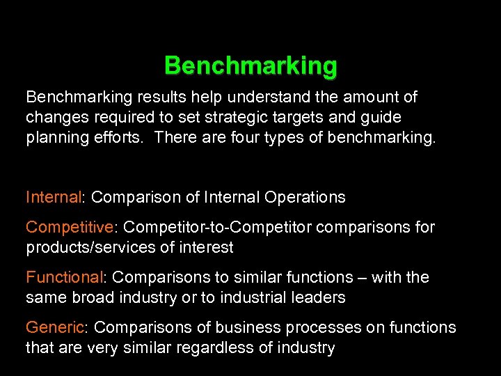 Benchmarking results help understand the amount of changes required to set strategic targets and