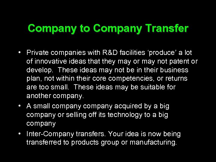Company to Company Transfer • Private companies with R&D facilities ‘produce’ a lot of