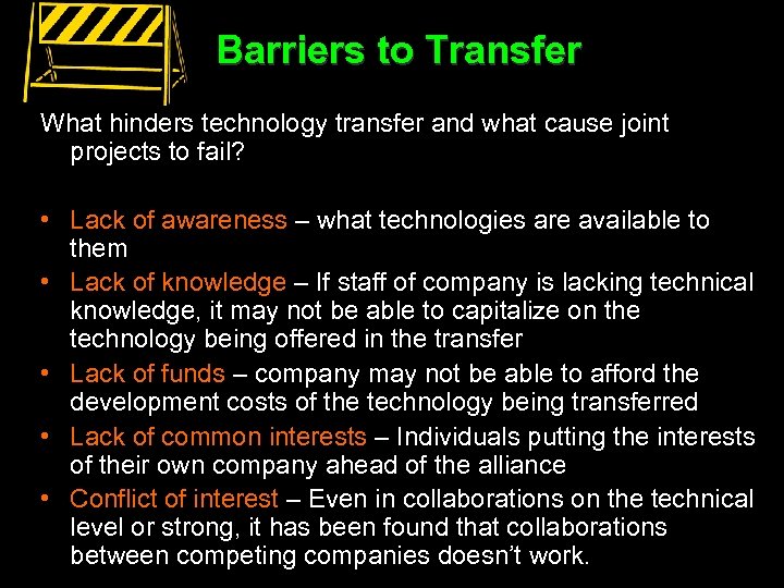 Barriers to Transfer What hinders technology transfer and what cause joint projects to fail?