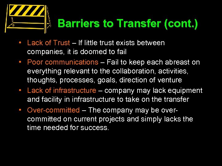 Barriers to Transfer (cont. ) • Lack of Trust – If little trust exists