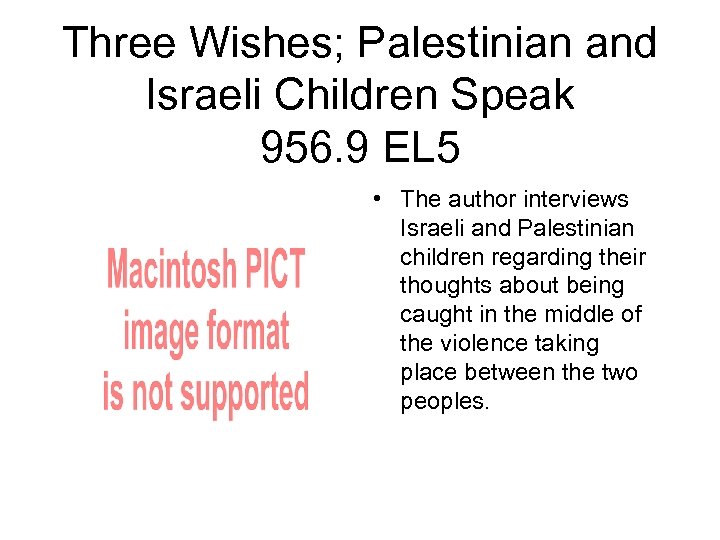 Three Wishes; Palestinian and Israeli Children Speak 956. 9 EL 5 • The author