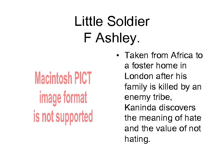 Little Soldier F Ashley. • Taken from Africa to a foster home in London