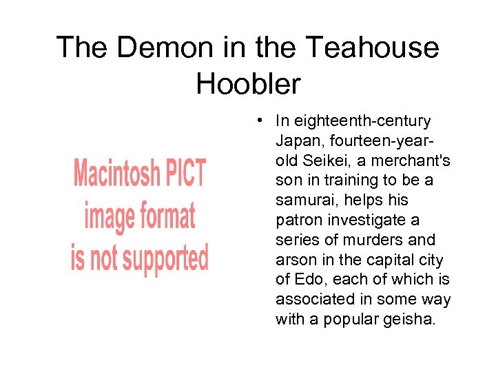 The Demon in the Teahouse Hoobler • In eighteenth-century Japan, fourteen-yearold Seikei, a merchant's