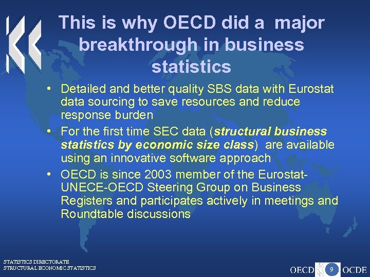 This is why OECD did a major breakthrough in business statistics • Detailed and