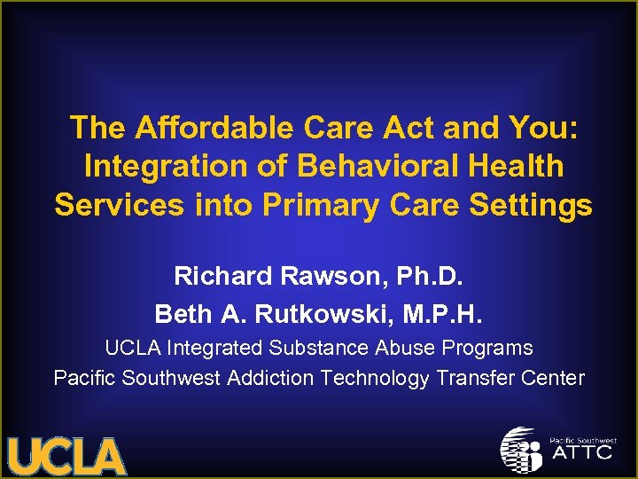 The Affordable Care Act and You: Integration of Behavioral Health Services into Primary Care