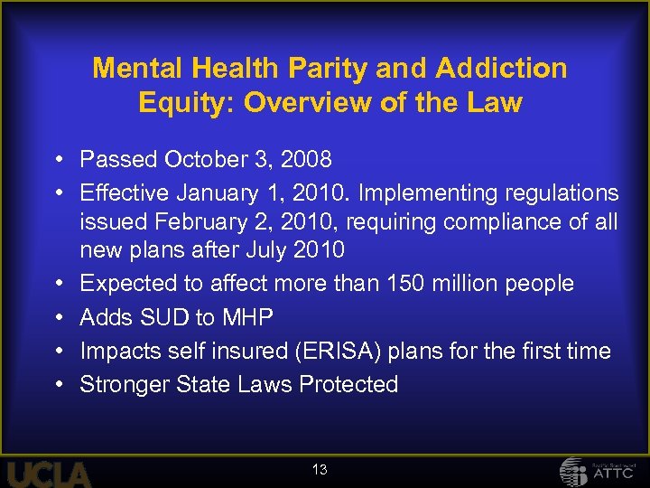 Mental Health Parity and Addiction Equity: Overview of the Law • Passed October 3,