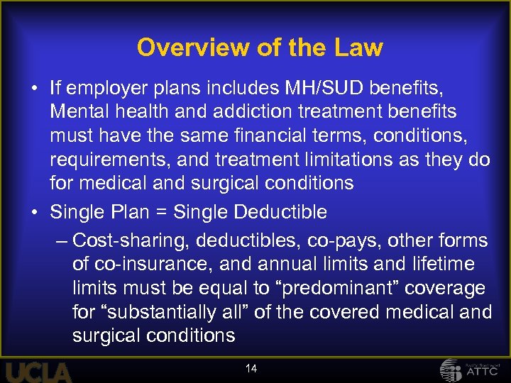 Overview of the Law • If employer plans includes MH/SUD benefits, Mental health and