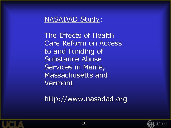 NASADAD Study: The Effects of Health Care Reform on Access to and Funding of