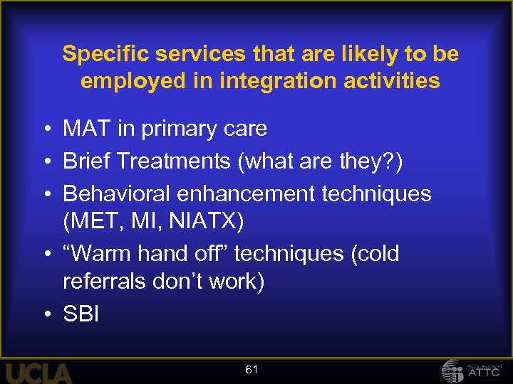 Specific services that are likely to be employed in integration activities • MAT in