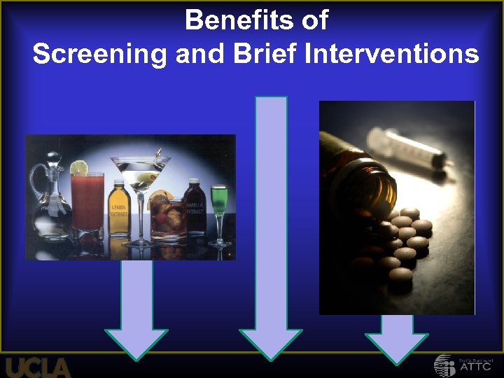 Benefits of Screening and Brief Interventions 