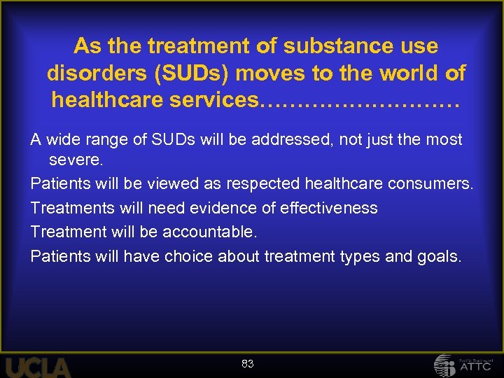 As the treatment of substance use disorders (SUDs) moves to the world of healthcare