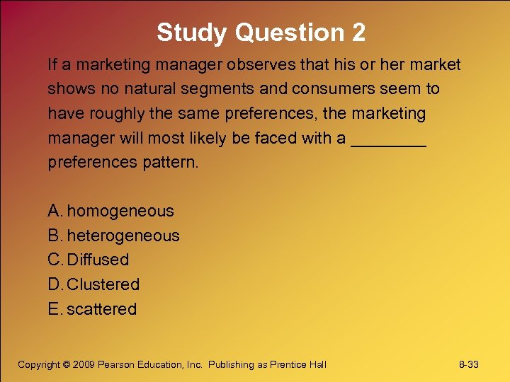 Study Question 2 If a marketing manager observes that his or her market shows