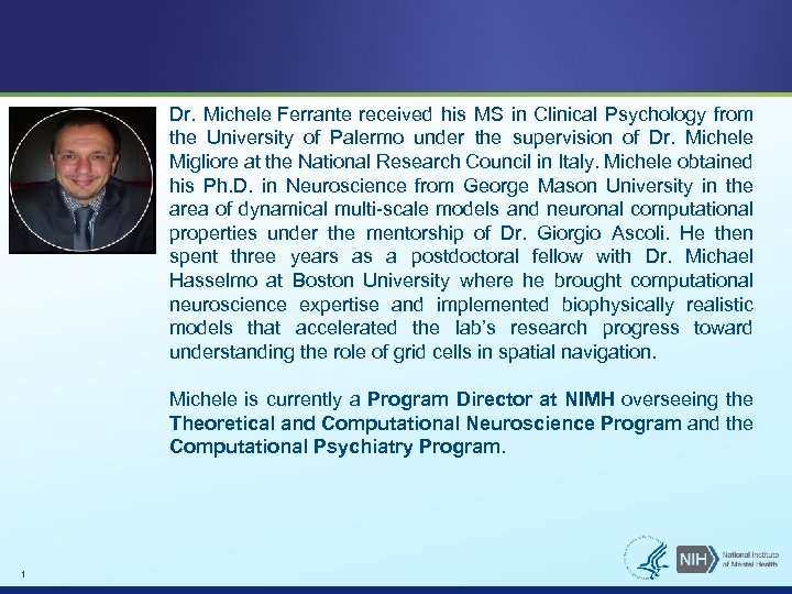 Dr. Michele Ferrante received his MS in Clinical Psychology from the University of Palermo