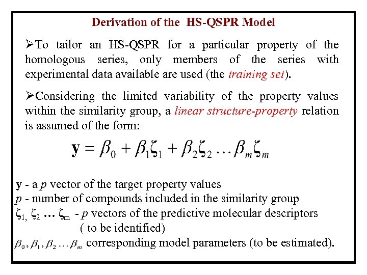 Derivation of the HS-QSPR Model ØTo tailor an HS-QSPR for a particular property of