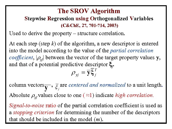 The SROV Algorithm Stepwise Regression using Orthogonalized Variables (C&Ch. E, 27, 701 -714, 2003)