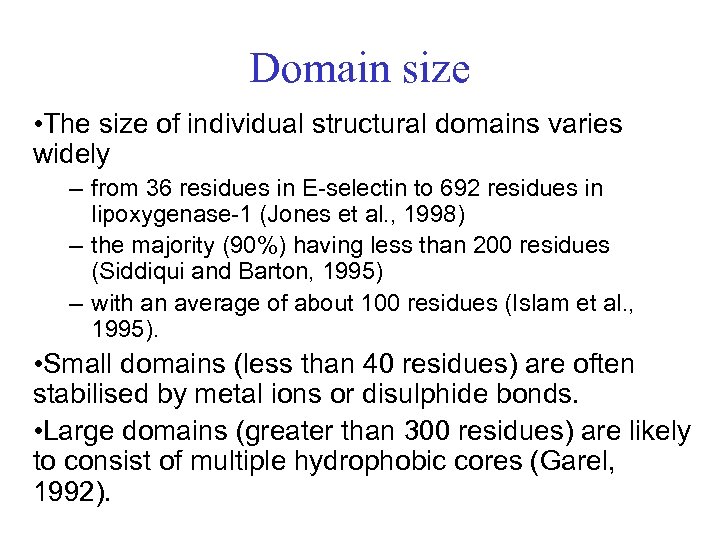 Domain size • The size of individual structural domains varies widely – from 36