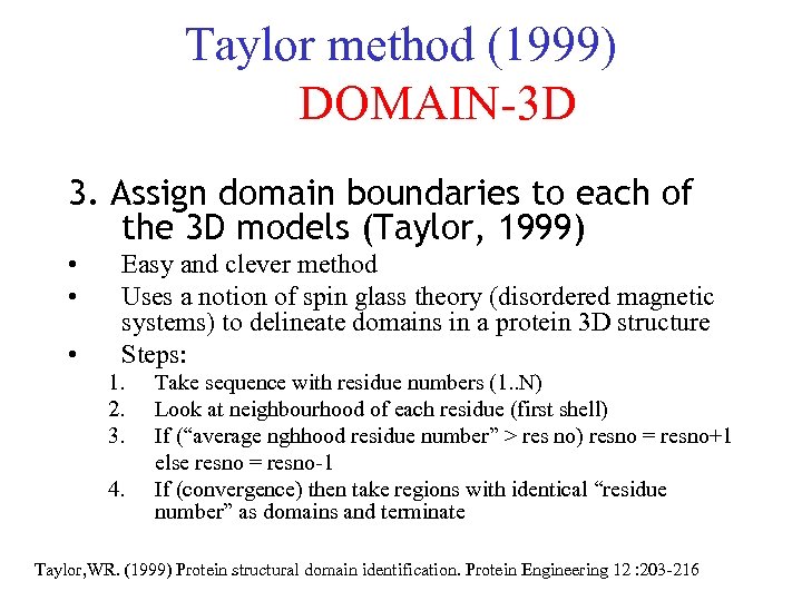 Taylor method (1999) DOMAIN-3 D 3. Assign domain boundaries to each of the 3