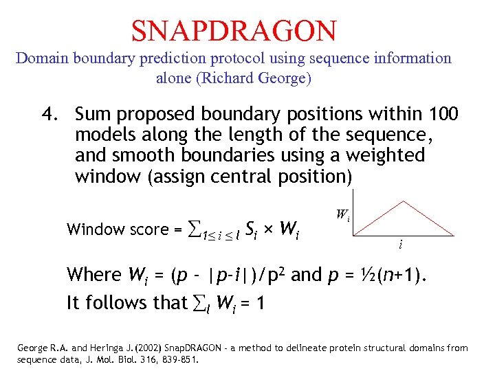 SNAPDRAGON Domain boundary prediction protocol using sequence information alone (Richard George) 4. Sum proposed