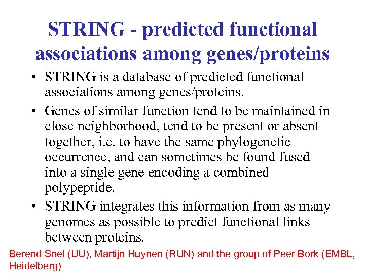 STRING - predicted functional associations among genes/proteins • STRING is a database of predicted