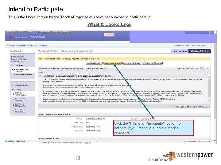 Intend to Participate This is the Home screen for the Tender/Proposal you have been