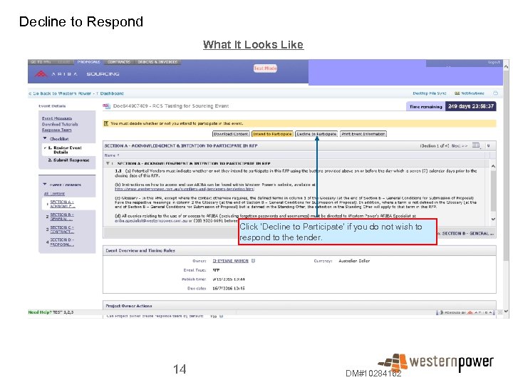 Decline to Respond What It Looks Like Click ‘Decline to Participate' if you do