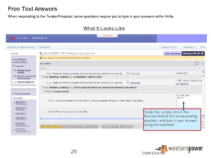 Free Text Answers When responding to the Tender/Proposal, some questions require you to type