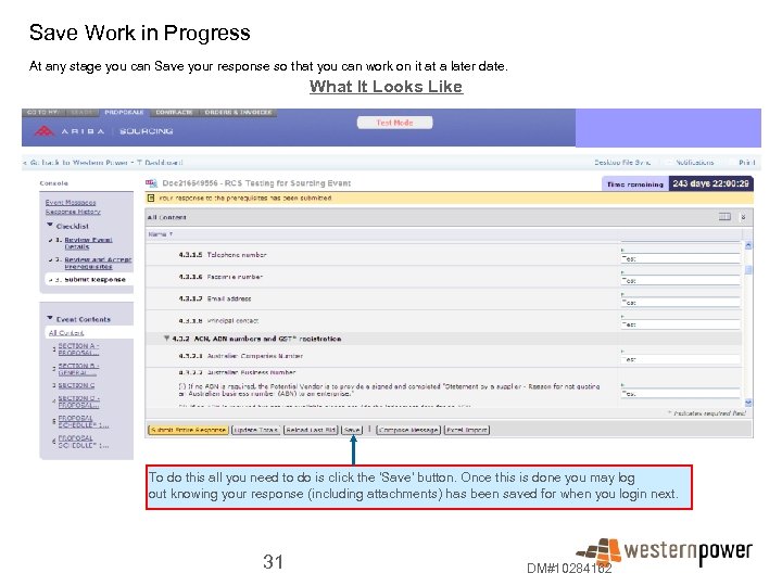 Save Work in Progress At any stage you can Save your response so that