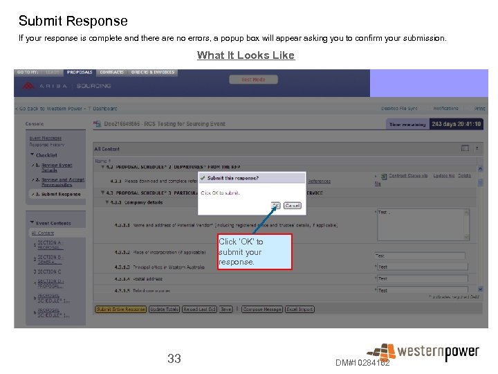Submit Response If your response is complete and there are no errors, a popup
