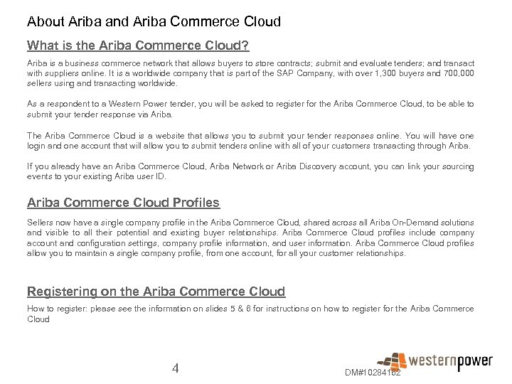 About Ariba and Ariba Commerce Cloud What is the Ariba Commerce Cloud? Ariba is