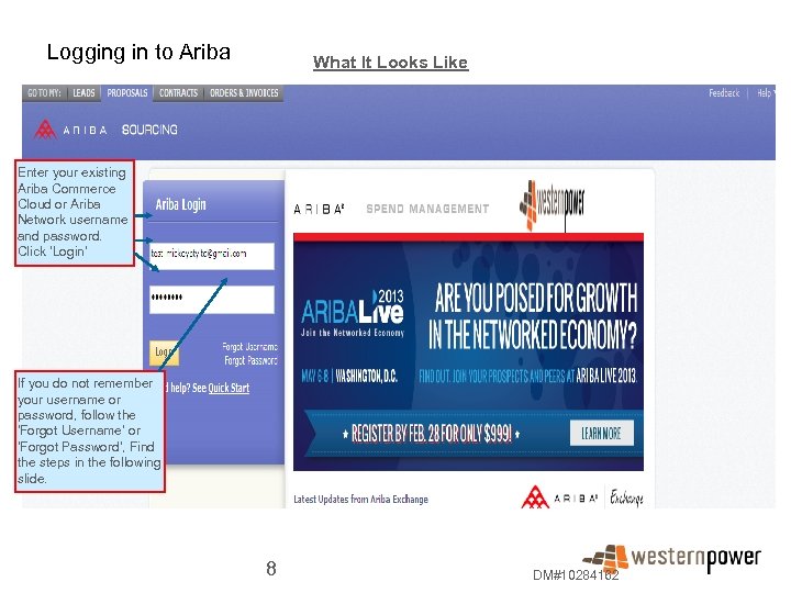 Logging in to Ariba What It Looks Like Enter your existing Ariba Commerce Cloud