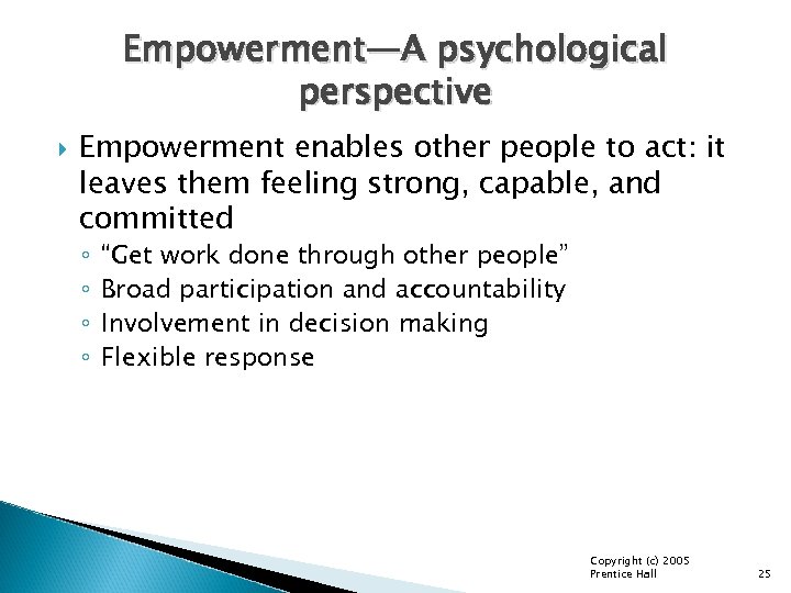 Empowerment—A psychological perspective Empowerment enables other people to act: it leaves them feeling strong,