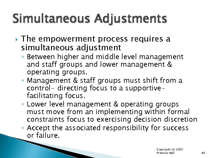 Simultaneous Adjustments The empowerment process requires a simultaneous adjustment ◦ Between higher and middle