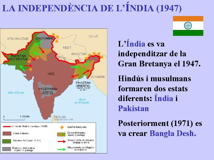 LA INDEPENDÈNCIA DE L’ÍNDIA (1947) L’Índia es va independitzar de la Gran Bretanya el
