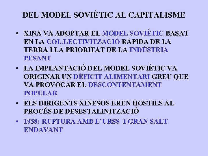 DEL MODEL SOVIÈTIC AL CAPITALISME • XINA VA ADOPTAR EL MODEL SOVIÈTIC BASAT EN