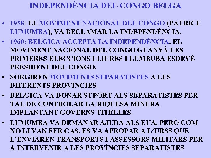 INDEPENDÈNCIA DEL CONGO BELGA • 1958: EL MOVIMENT NACIONAL DEL CONGO (PATRICE LUMUMBA), VA