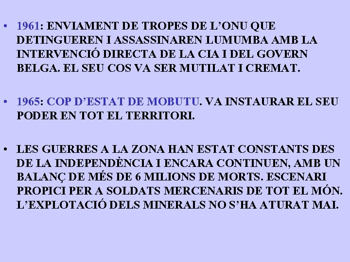  • 1961: ENVIAMENT DE TROPES DE L’ONU QUE DETINGUEREN I ASSASSINAREN LUMUMBA AMB