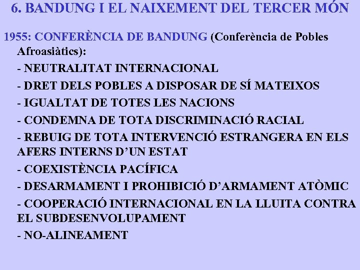 6. BANDUNG I EL NAIXEMENT DEL TERCER MÓN 1955: CONFERÈNCIA DE BANDUNG (Conferència de