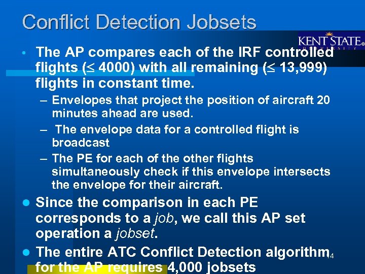 Conflict Detection Jobsets • The AP compares each of the IRF controlled flights (