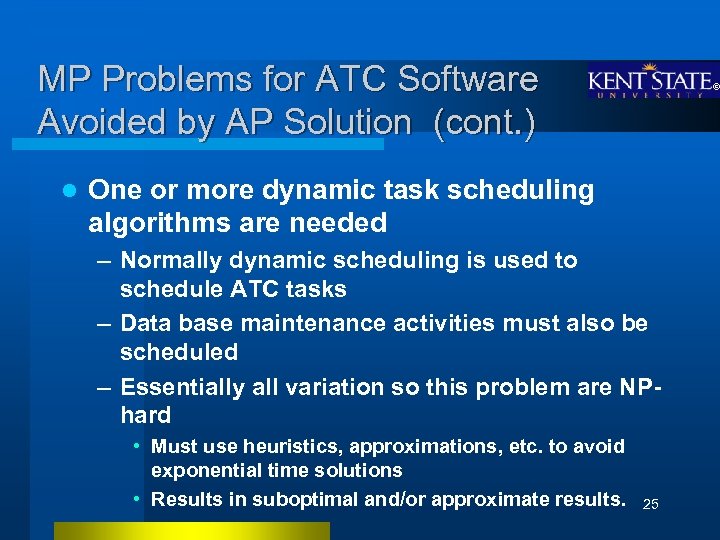 MP Problems for ATC Software Avoided by AP Solution (cont. ) l One or