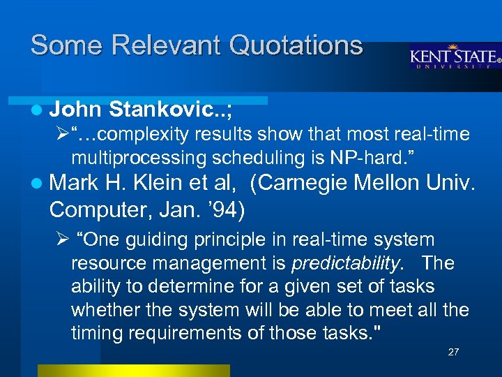 Some Relevant Quotations l John Stankovic. . ; Ø“…complexity results show that most real-time