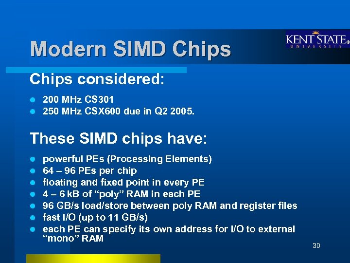 Modern SIMD Chips considered: l l 200 MHz CS 301 250 MHz CSX 600