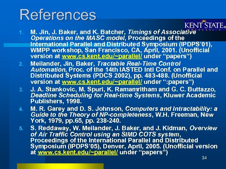 References 1. 2. 3. 4. 5. M. Jin, J. Baker, and K. Batcher, Timings