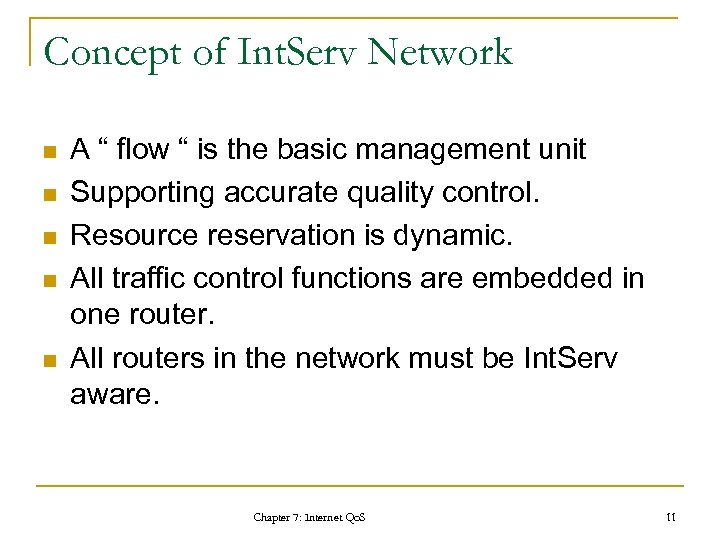 Concept of Int. Serv Network n n n A “ flow “ is the