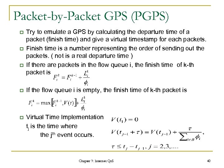 Packet-by-Packet GPS (PGPS) p p p Try to emulate a GPS by calculating the