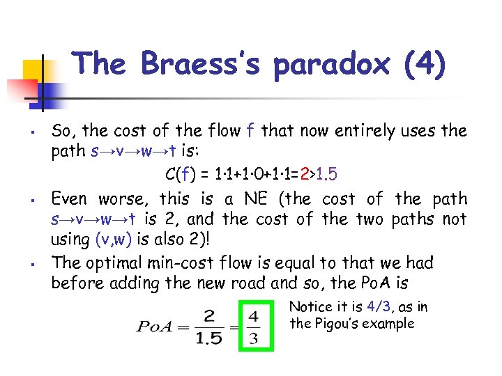 The Braess’s paradox (4) § § § So, the cost of the flow f